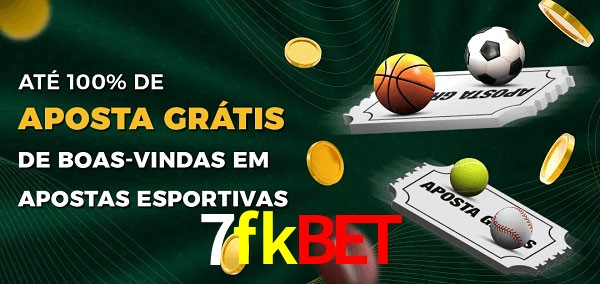 7fkbet Ate 100% de Aposta Gratis