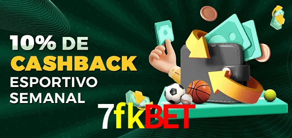 10% de bônus de cashback na 7fkbet